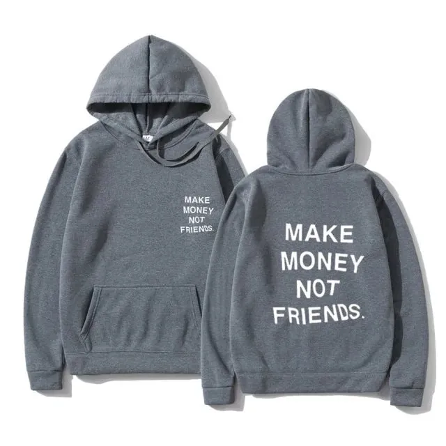 Unisex MAKE MONEY NOT FRIENDS Hoodies